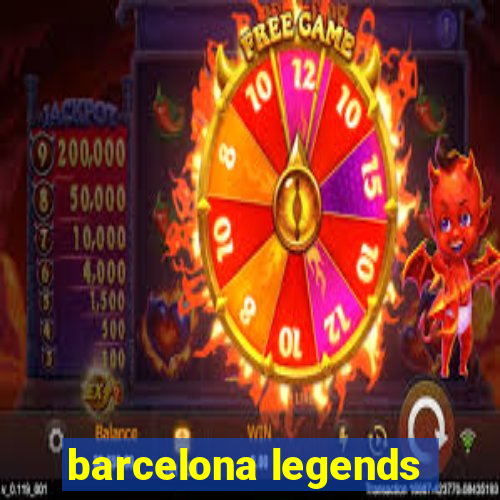 barcelona legends